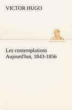 Les Contemplations Aujourd'hui, 1843-1856: Dialogues