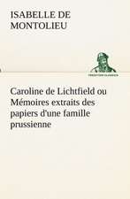 Caroline de Lichtfield Ou M Moires Extraits Des Papiers D'Une Famille Prussienne: Dialogues