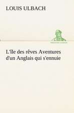 L' Le Des R Ves Aventures D'Un Anglais Qui S'Ennuie: Dialogues