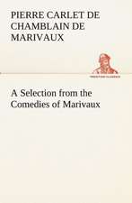 A Selection from the Comedies of Marivaux