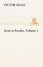 Actes Et Paroles, Volume 1: Moeurs Foraines