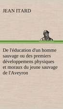 de L' Ducation D'Un Homme Sauvage Ou Des Premiers D Veloppemens Physiques Et Moraux Du Jeune Sauvage de L'Aveyron: La France, La Russie, L'Allemagne Et La Guerre Au Transvaal