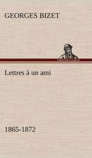 Lettres a Un Ami, 1865-1872: Histoire D'Un Vieux Bateau Et de Son Quipage