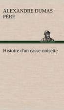 Histoire D'Un Casse-Noisette: Histoire D'Un Vieux Bateau Et de Son Quipage