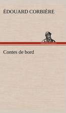 Contes de Bord: Une Partie de La C Te Nord, L' Le Aux Oeufs, L'Anticosti, L' Le Saint-Paul, L'Archipel de La Madeleine