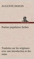 Po Sies Populaires Serbes Traduites Sur Les Originaux Avec Une Introduction Et Des Notes: Une Partie de La C Te Nord, L' Le Aux Oeufs, L'Anticosti, L' Le Saint-Paul, L'Archipel de La Madeleine