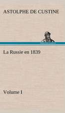 La Russie En 1839, Volume I: La M Re de La Marquise