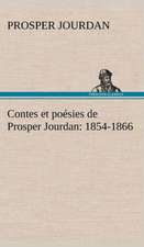 Contes Et Po Sies de Prosper Jourdan: 1854-1866