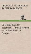 Le Legs de CA N Un Testament - Basile Hymen - Le Paradis Sur Le Dniester: 1854-1866