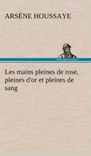 Les Mains Pleines de Rose, Pleines D'Or Et Pleines de Sang: 1854-1866