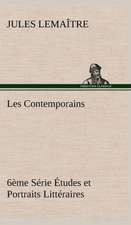 Les Contemporains, 6 Me S Rie Tudes Et Portraits Litt Raires: Ouvrage Enrichi de Nombreux Dessins de Busnel, de Deux Dessins... Et D'Un Portrait de L'Auteur Par St-Charles Roman de