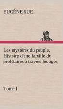 Les Myst Res Du Peuple, Tome I Histoire D'Une Famille de Prol Taires Travers Les Ges: Dialogues