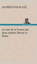 Le Tour de La France Par Deux Enfants Devoir Et Patrie: Moeurs Foraines