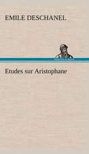 Etudes Sur Aristophane: Moeurs Foraines