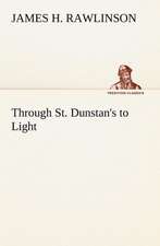 Through St. Dunstan's to Light