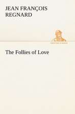 The Follies of Love