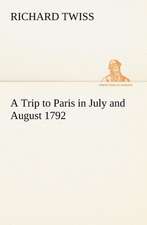 A Trip to Paris in July and August 1792