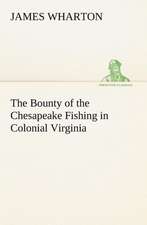 The Bounty of the Chesapeake Fishing in Colonial Virginia