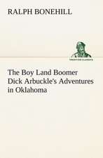 The Boy Land Boomer Dick Arbuckle's Adventures in Oklahoma