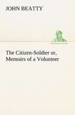 The Citizen-Soldier Or, Memoirs of a Volunteer: Treasures of the Island