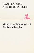 Manners and Monuments of Prehistoric Peoples