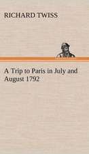 A Trip to Paris in July and August 1792