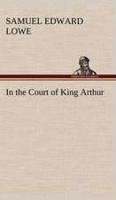 In the Court of King Arthur