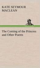 The Coming of the Princess and Other Poems