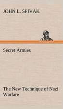 Secret Armies the New Technique of Nazi Warfare: Prior, Congreve, Blackmore, Pope