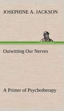 Outwitting Our Nerves a Primer of Psychotherapy: Treasures of the Island