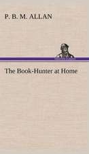 The Book-Hunter at Home