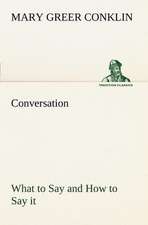 Conversation What to Say and How to Say It: The Story of a Homing Pigeon