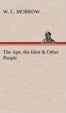 The Ape, the Idiot & Other People