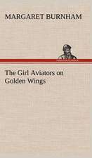 The Girl Aviators on Golden Wings