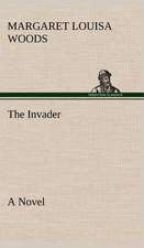 The Invader a Novel: With Specimens of Esperanto and Grammar