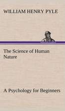 The Science of Human Nature a Psychology for Beginners: With Specimens of Esperanto and Grammar