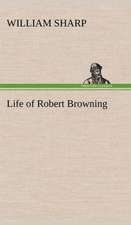 Life of Robert Browning