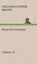 Brann the Iconoclast - Volume 12