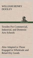 Textiles for Commercial, Industrial, and Domestic Arts Schools; Also Adapted to Those Engaged in Wholesale and Retail Dry Goods, Wool, Cotton, and Dre: The Rights of Man