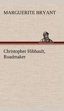 Christopher Hibbault, Roadmaker