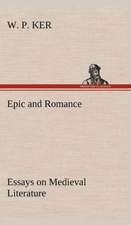 Epic and Romance Essays on Medieval Literature