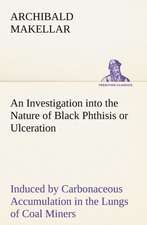 An Investigation Into the Nature of Black Phthisis or Ulceration Induced by Carbonaceous Accumulation in the Lungs of Coal Miners: Couplets Quips