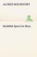 Healthful Sports for Boys