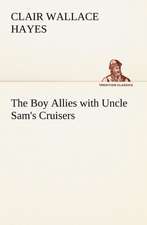 The Boy Allies with Uncle Sam's Cruisers