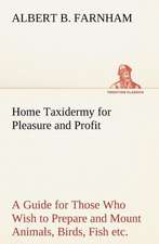 Home Taxidermy for Pleasure and Profit a Guide for Those Who Wish to Prepare and Mount Animals, Birds, Fish, Reptiles, Etc., for Home, Den, or Office: The Cathedral Church of Saint Paul an Account of the Old and New Buildings with a Short Historical Sketch