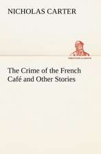 The Crime of the French Caf and Other Stories