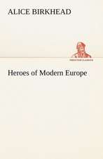 Heroes of Modern Europe