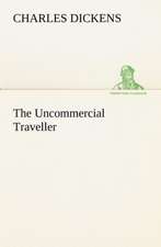 The Uncommercial Traveller