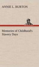 Memories of Childhood's Slavery Days