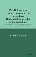 Zur Reform des Unterrichtswesens mit besonderer Berücksichtigung der Mädchenschule